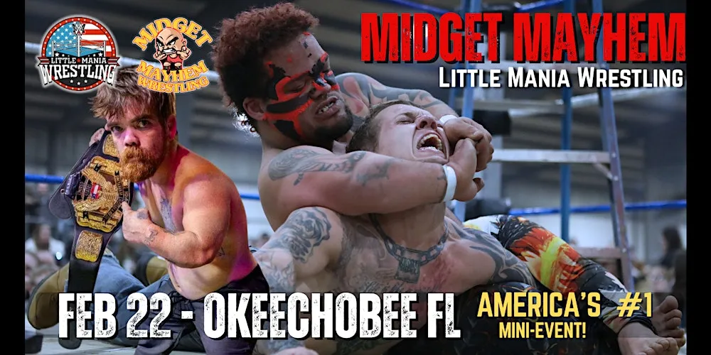 Okeechobee FL- Midget Mayhem / Little Mania" Mini Wrestling! (All-Ages)