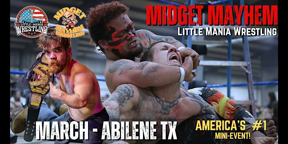 Abilene TX- "Midget Mayhem / Little Mania" Mini Wrestling LIVE! (18+) flyer