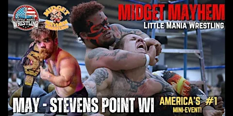 Midget Mayhem / Little Mania" Mini Wrestling! Stevens Point WI (Ages 16+)