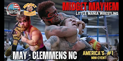 Midget Mayhem / Little Mania" Mini Wrestling! Clemmons NC (Ages 21+)